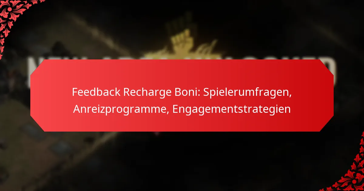 Feedback Recharge Boni: Spielerumfragen, Anreizprogramme, Engagementstrategien