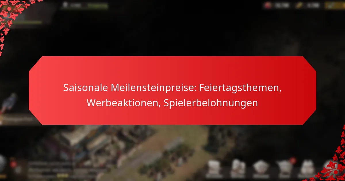 Saisonale Meilensteinpreise: Feiertagsthemen, Werbeaktionen, Spielerbelohnungen