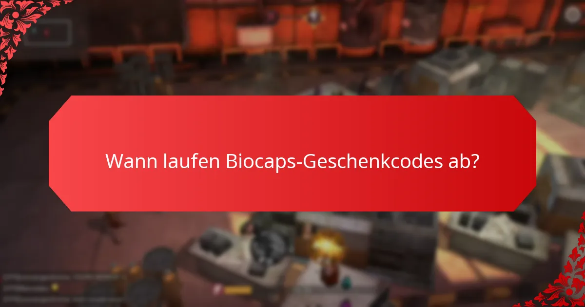 Wann laufen Biocaps-Geschenkcodes ab?