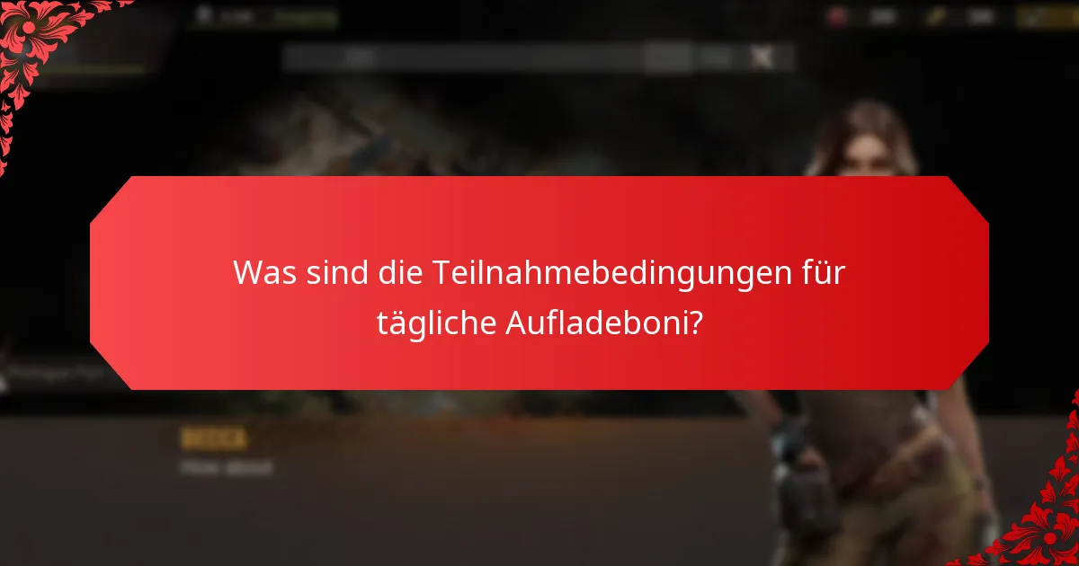 Was sind die Belohnungsstrukturen für tägliche Aufladeboni?