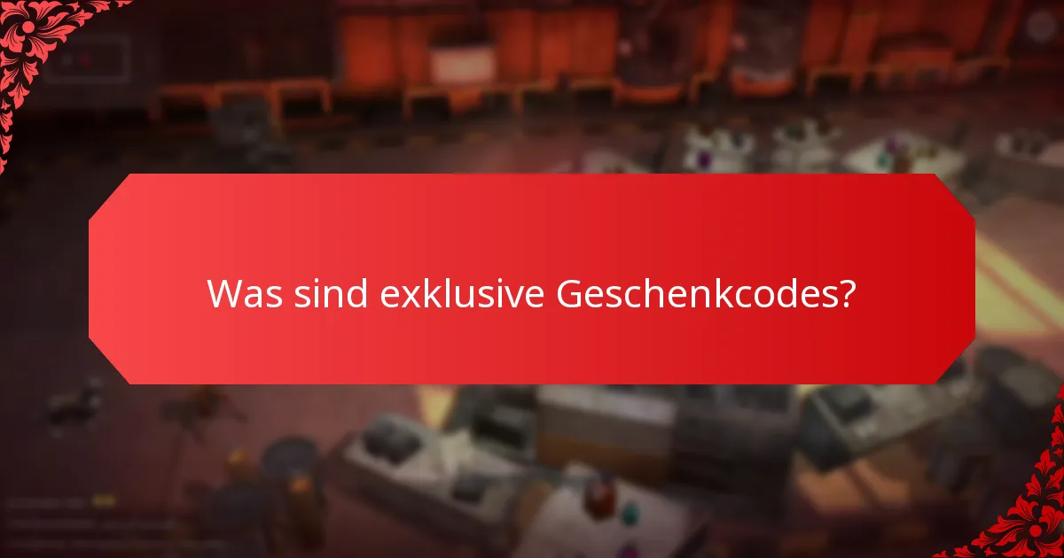 Wie finde ich aktuelle und gültige exklusive Geschenkcodes?
