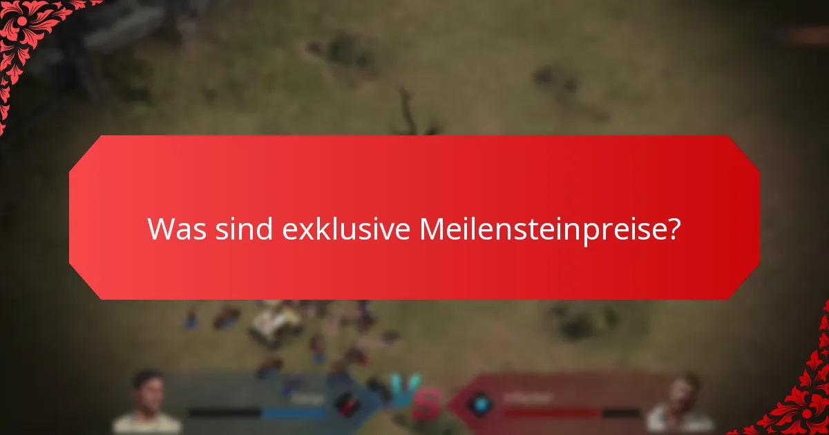 Was sind die besonderen Ereignisse im Zusammenhang mit Meilensteinpreisen?