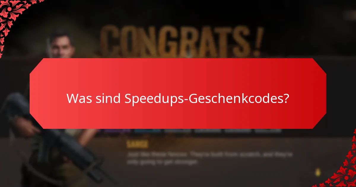 Wo finde ich Speedups-Geschenkcodes?