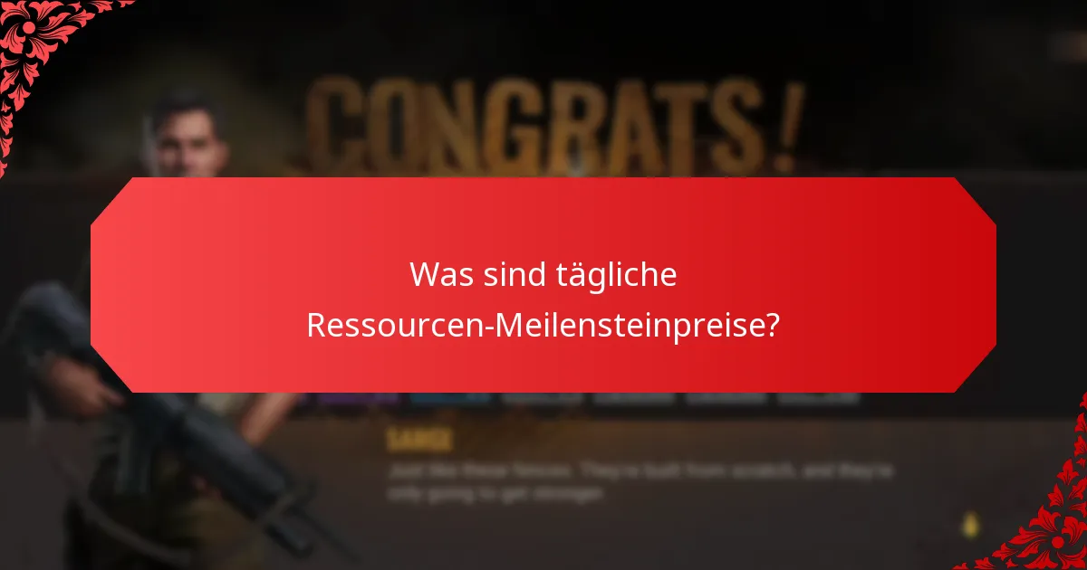 Wie oft werden tägliche Ressourcen-Meilensteinpreise vergeben?