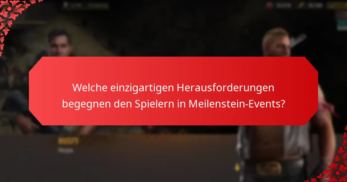 Was sind die Vorteile für Spieler, die an Meilenstein-Events teilnehmen?