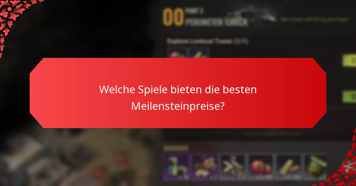 Welche Spiele bieten die besten Meilensteinpreise?