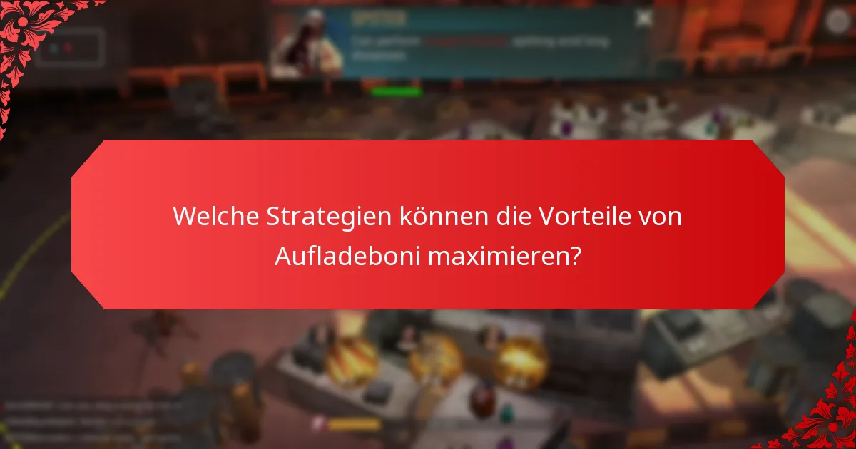 Welcher Aufladebonustyp bietet den besten Wert?