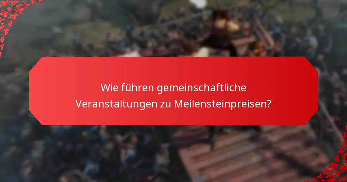 Welche Gemeinschaftsmeilensteinpreisprogramme sind am effektivsten?