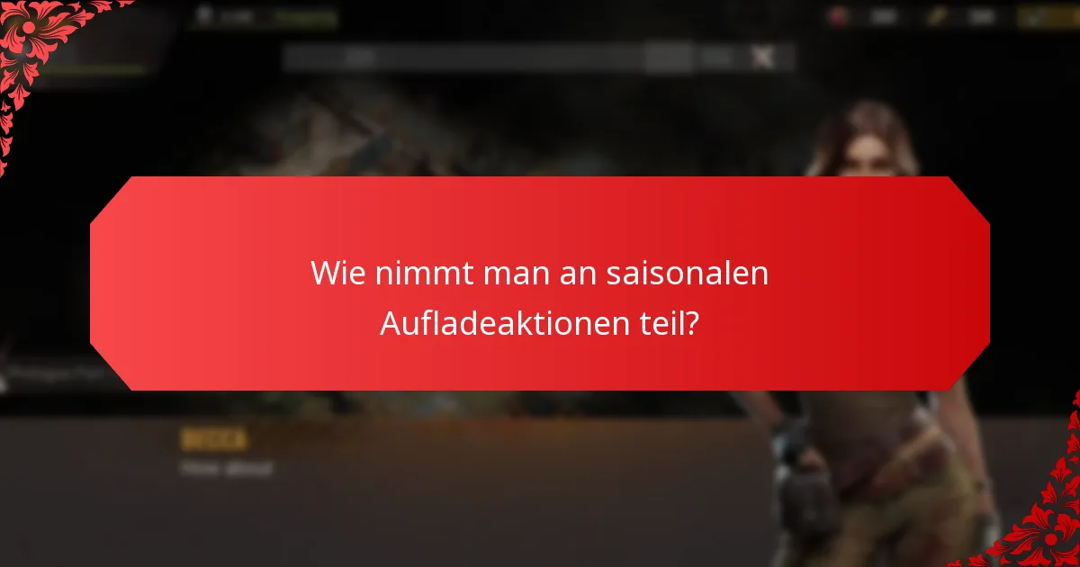 Wie vergleichen sich saisonale Aufladeboni über verschiedene Spiele hinweg?
